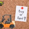 Buy or rent a forklift?