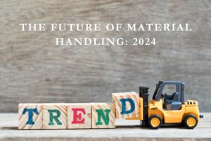 The Future of Material Handling 2024